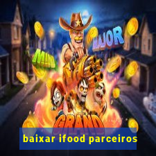 baixar ifood parceiros